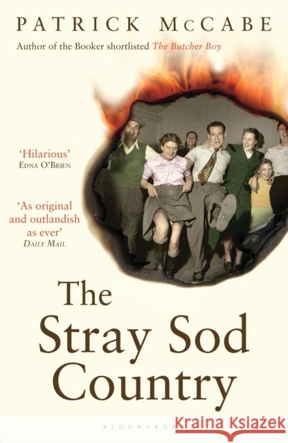 The Stray Sod Country Patrick McCabe 9781408809983 Bloomsbury Publishing PLC