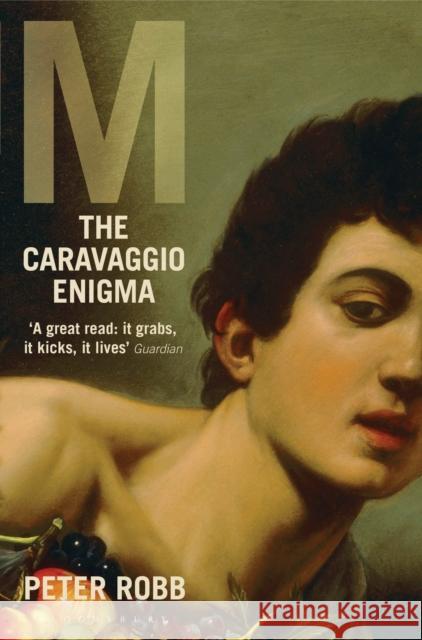 M: The Caravaggio Enigma Peter Robb 9781408819890 Bloomsbury Publishing PLC