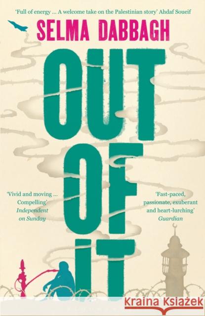 Out Of It: a novel about Israel, Palestine and family Selma Dabbagh 9781408822036 Bloomsbury Publishing PLC