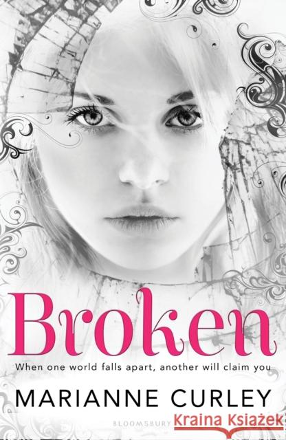 Broken Marianne Curley 9781408822616 BLOOMSBURY CHILDREN'S BOOKS