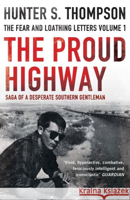 The Proud Highway: Rejacketed Hunter S. Thompson 9781408822937