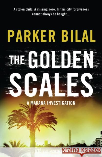 The Golden Scales: A Makana Investigation Parker Bilal 9781408830369