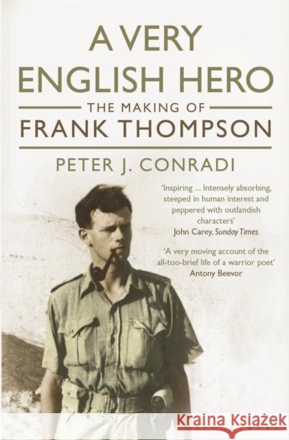 A Very English Hero : The Making of Frank Thompson Peter J Conradi 9781408830925 0