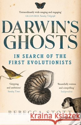 Darwin's Ghosts: In Search of the First Evolutionists Rebecca Stott 9781408831014 Bloomsbury Publishing PLC