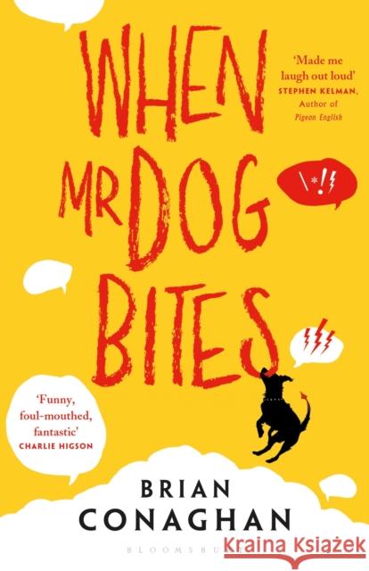 When Mr Dog Bites Brian Conaghan 9781408838365 Bloomsbury Publishing PLC