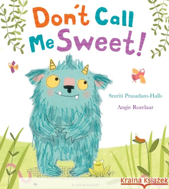 Don't Call Me Sweet! Smriti Prasadam Halls 9781408838822 BLOOMSBURY CHILDREN'S BOOKS