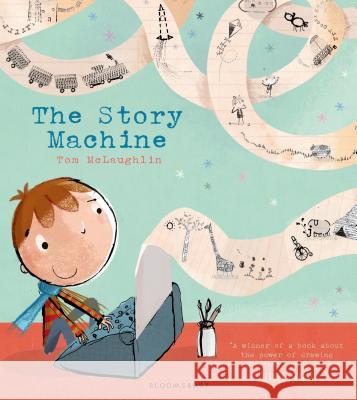 The Story Machine Tom McLaughlin 9781408839348 Bloomsbury U.S.A. Children's Books