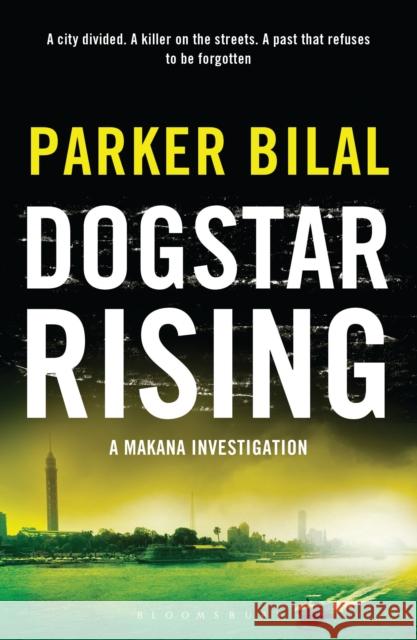 Dogstar Rising: A Makana Investigation Parker Bilal 9781408842560