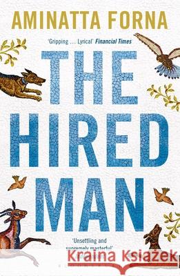 The Hired Man Aminatta Forna 9781408843161 Bloomsbury Publishing PLC