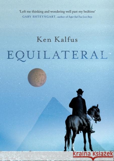Equilateral : A Novel Ken Kalfus 9781408843765