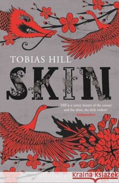 Skin Tobias Hill 9781408844175 Bloomsbury Publishing PLC