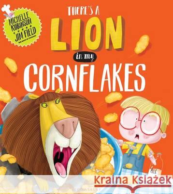 There's a Lion in My Cornflakes Michelle Robinson 9781408845608