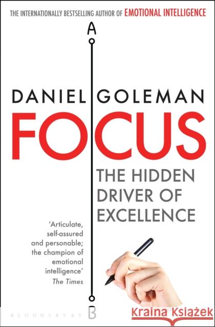 Focus: The Hidden Driver of Excellence Daniel Goleman 9781408845882