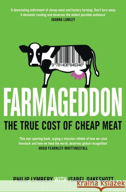 Farmageddon: The True Cost of Cheap Meat Philip Lymbery 9781408846346 Bloomsbury Publishing PLC