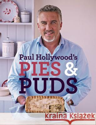 Paul Hollywood's Pies and Puds Paul Hollywood 9781408846438 Bloomsbury Publishing PLC