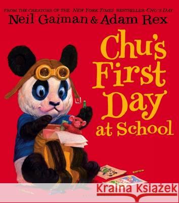 Chu's First Day at School Neil Gaiman 9781408847046 Bloomsbury Publishing PLC