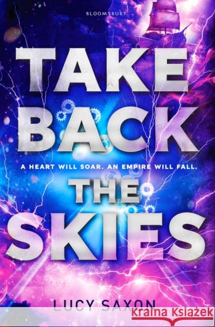 Take Back the Skies Lucy Saxon 9781408847657