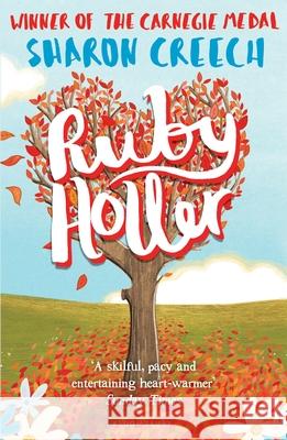 Ruby Holler: WINNER OF THE CARNEGIE MEDAL 2002 Sharon Creech 9781408848029 Bloomsbury Publishing PLC