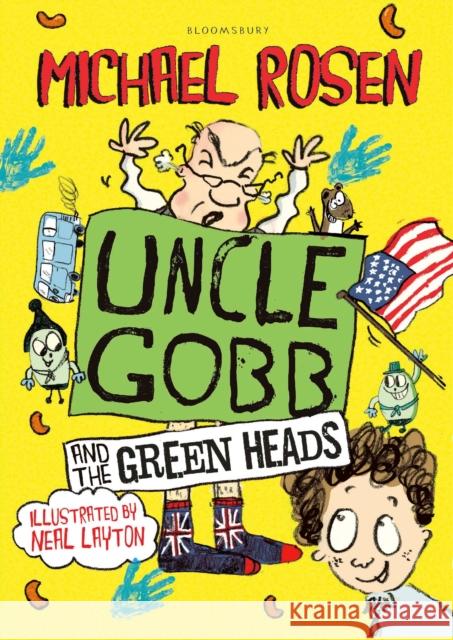 Uncle Gobb And The Green Heads Michael Rosen Neal Layton 9781408851333 Bloomsbury U.S.A. Children's Books
