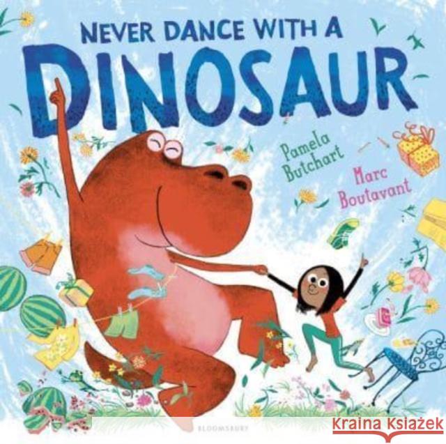 Never Dance With a Dinosaur Pamela Butchart 9781408855867 Bloomsbury Publishing PLC