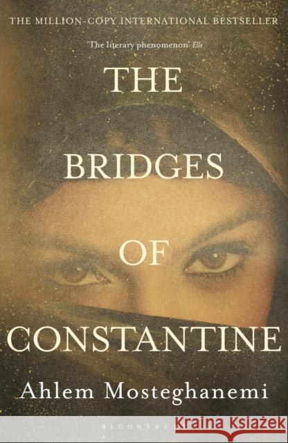 The Bridges of Constantine Ahlem Mosteghanemi (Author), Raphael Cohen (Translator) 9781408856482 Bloomsbury Publishing PLC