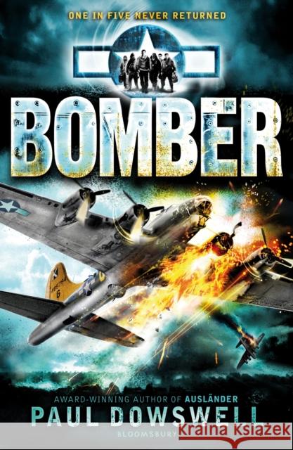 Bomber Paul Dowswell 9781408858493 Bloomsbury Childrens Books