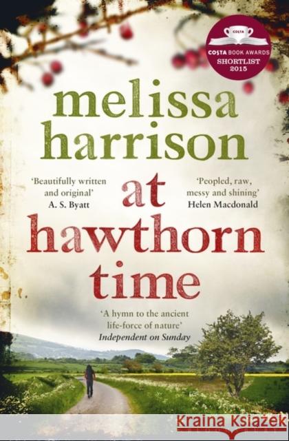 At Hawthorn Time: Costa Shortlisted 2015 Melissa Harrison 9781408859070 Bloomsbury Publishing PLC