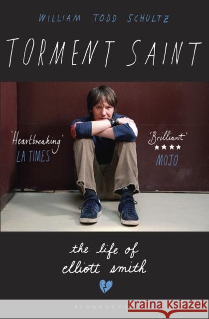 Torment Saint: The Life of Elliott Smith William Todd Schultz   9781408859612 Bloomsbury Publishing PLC