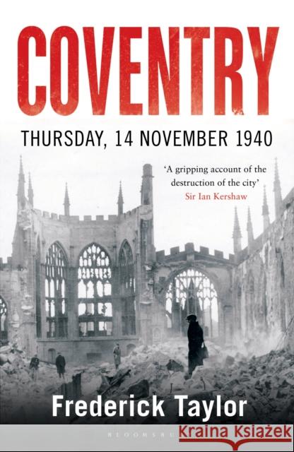 Coventry : Thursday, 14 November 1940 Frederick Taylor 9781408860281 Bloomsbury Paperbacks