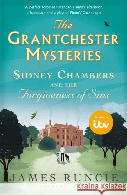 Sidney Chambers and The Forgiveness of Sins: Grantchester Mysteries 4 James Runcie 9781408862278
