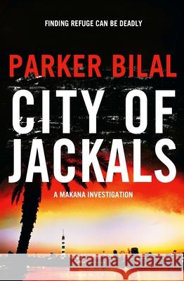 City of Jackals: A Makana Investigation Parker Bilal 9781408864487