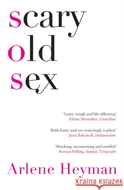 Scary Old Sex Arlene Heyman 9781408865330 Bloomsbury Publishing PLC