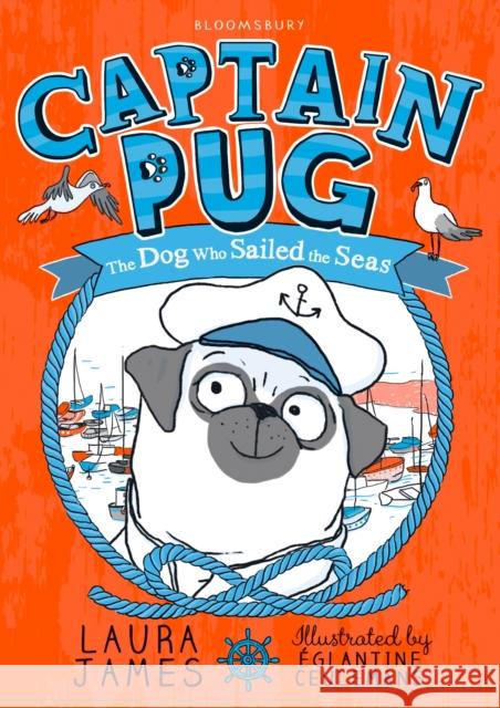 Captain Pug Laura James 9781408866368 Bloomsbury Publishing PLC