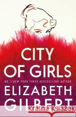 City of Girls Elizabeth Gilbert   9781408867044 Bloomsbury Publishing PLC