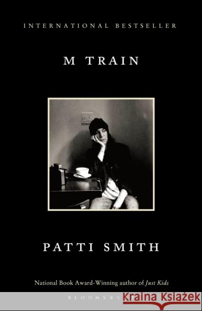 M Train Patti Smith 9781408867709 Bloomsbury Publishing PLC