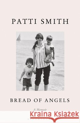 Bread of Angels Patti Smith 9781408867747