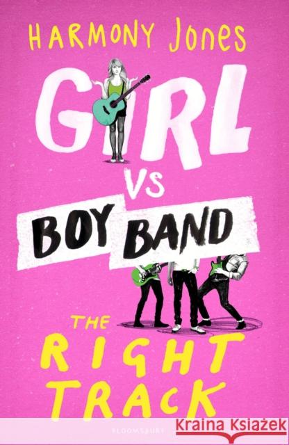 Girl vs. Boy Band: The Right Track Harmony Jones 9781408868546