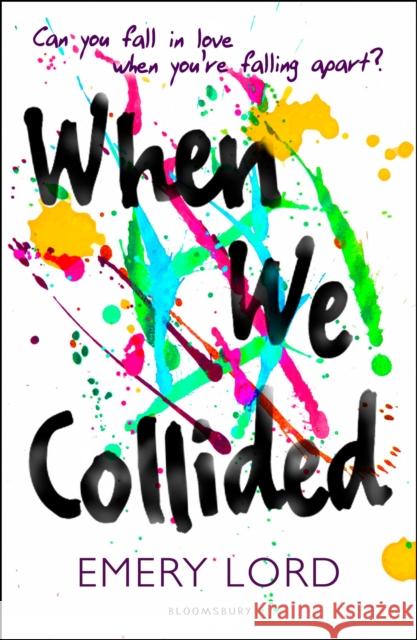 When We Collided Emery Lord 9781408870082 Bloomsbury Publishing PLC