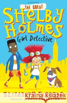 The Great Shelby Holmes: Girl Detective Eulberg, Elizabeth 9781408871478