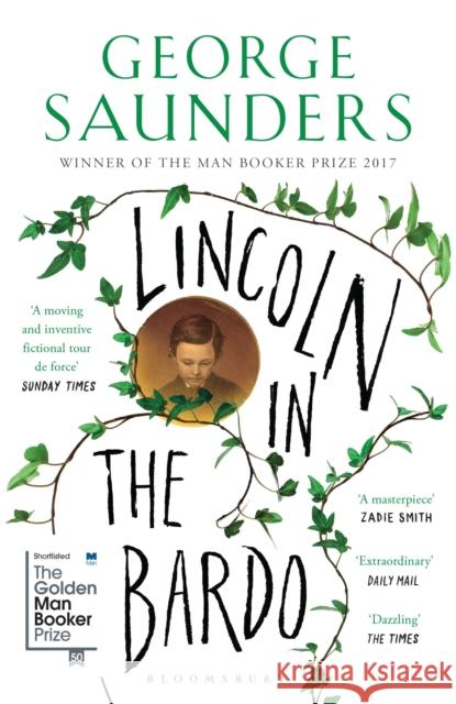 Lincoln in the Bardo: WINNER OF THE MAN BOOKER PRIZE 2017 Saunders, George 9781408871775