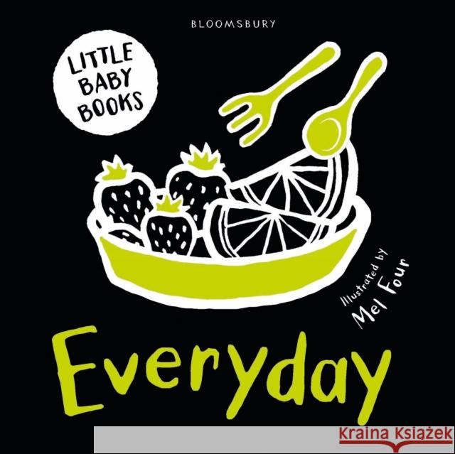 Little Baby Books: Everyday Mel Four 9781408873762 Bloomsbury Publishing PLC