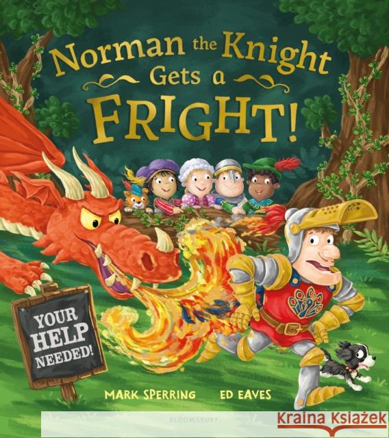 Norman the Knight Gets a Fright Mark Sperring Ed Eaves (Freelance illustrator)  9781408873991 Bloomsbury Childrens Books