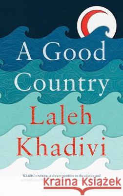 A Good Country KHADIVI LALEH 9781408876008