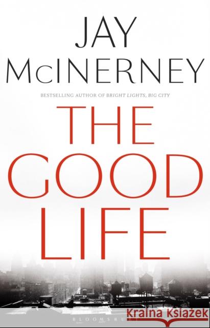 The Good Life Jay McInerney 9781408876961