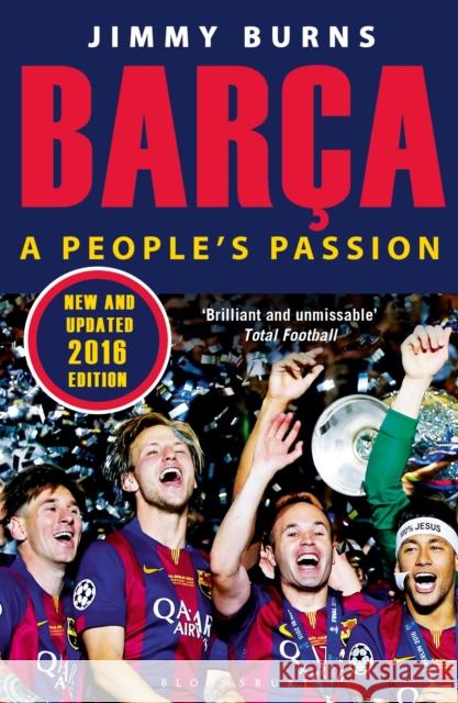 Barca: A People's Passion Jimmy Burns 9781408878200 Bloomsbury Publishing PLC