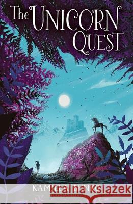 The Unicorn Quest Benko, Kamilla 9781408878316 The Unicorn Quest