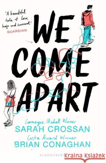 We Come Apart Crossan, Sarah|||Conaghan, Brian 9781408878880 Bloomsbury Publishing PLC