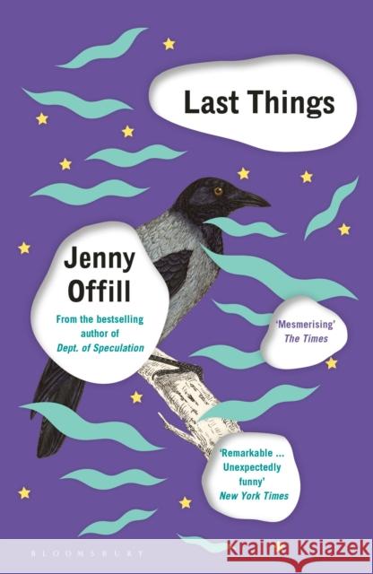 Last Things: From the author of Weather, shortlisted for the Women's Prize for Fiction 2020 Jenny Offill 9781408879719 Bloomsbury Publishing