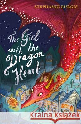 The Girl with the Dragon Heart Burgis, Stephanie 9781408880777