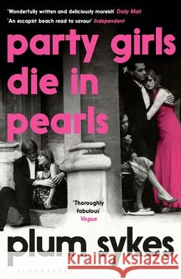 Party Girls Die in Pearls Plum Sykes 9781408882610